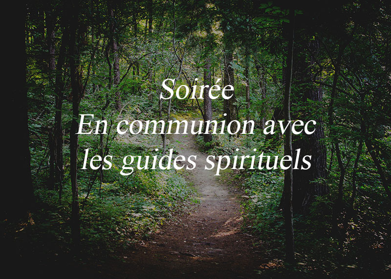 vos guides spirituels Soirée « En communion avec les guides spirituels » conférence atelier formation matthieu gordien guidance